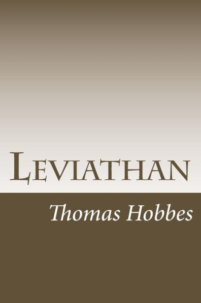 Leviathan: The Matter, Forme, & Power Of A Common-Wealth Ecclesiastical And Civill