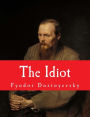 The Idiot [Large Print Unabridged Edition]: The Complete & Unabridged Classic Edition