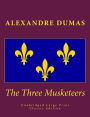 The Three Musketeers Unabridged Large Print Classic Edition: The Complete & Unabridged Classic Edition