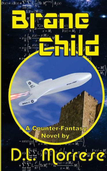 Brane Child: A Sci-Fi Counter-Fantasy Novel