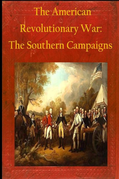 The American Revolutionary War: The Southern Campaigns by Matthew ...