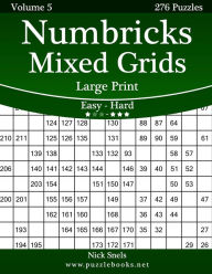 Title: Numbricks Mixed Grids Large Print - Easy to Hard - Volume 5 - 276 Puzzles, Author: Nick Snels