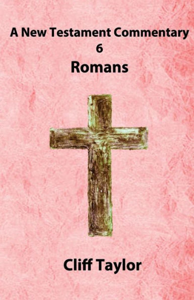 New Testament Commentary - 6 - Romans