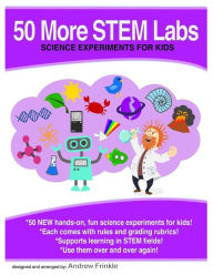 Title: 50 More Stem Labs - Science Experiments for Kids, Author: Andrew Frinkle