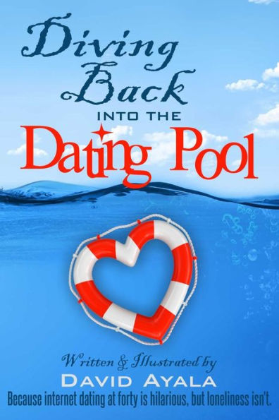 Diving Back into the Dating Pool: Because internet dating at forty is hilarious, but loneliness isn't.
