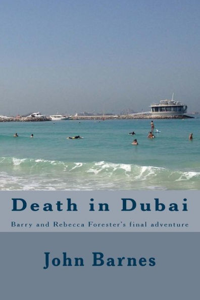 Death in Dubai: Barry and Rebecca Forester's final adventure