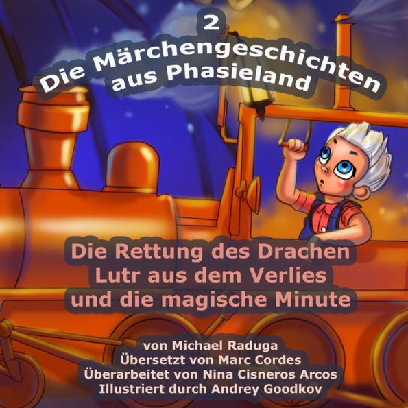 Die Märchengeschichten aus Phasieland - 2: Die Rettung des Drachen Lutr aus dem Verlies und die magische Minute