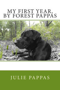 Title: My First Year, By Forest Pappas, Author: Julie Pappas