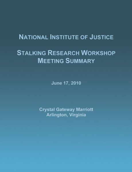 Stalking Research Workshop Meeting Summary: June 17, 2010