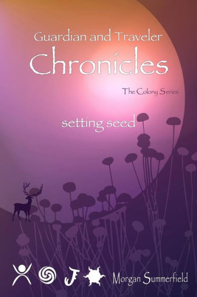 Guardian and Traveler Chronicles I: Setting Seed