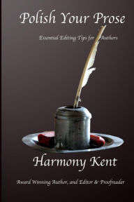 Title: Polish Your Prose: Essential Editing Tips for Authors, Author: Harmony Kent