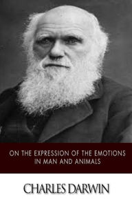 Title: On the Expression of the Emotions in Man and Animals, Author: Charles Darwin