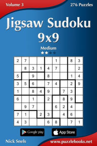 Title: Jigsaw Sudoku 9x9 - Medium - Volume 3 - 276 Puzzles, Author: Nick Snels