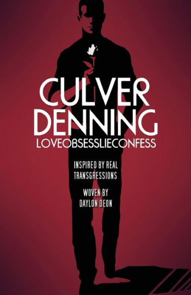 Culver Denning: Love Obsess Lie Confess