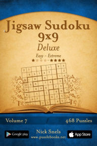 Title: Jigsaw Sudoku 9x9 Deluxe - Easy to Extreme - Volume 7 - 468 Puzzles, Author: Nick Snels