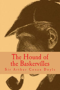 Title: The Hound of the Baskervilles [Large Print Edition]: The Complete & Unabridged Classic Edition, Author: Arthur Conan Doyle