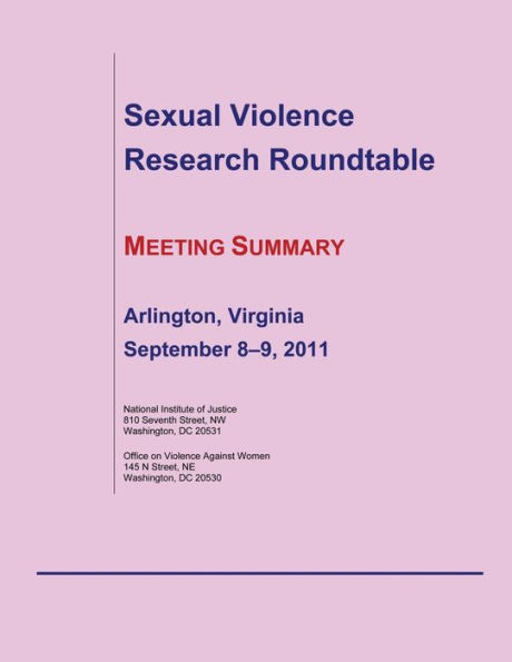 Sexual Violence Research Roundtable MEETING SUMMARY: Arlington, Virginia September 8?9, 2011