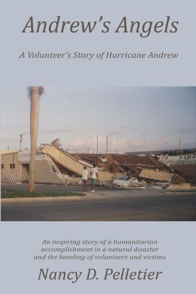 Andrew's Angels: A Volunteer's Story of Hurricane Andrew
