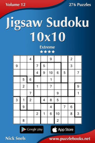 Title: Jigsaw Sudoku 10x10 - Extreme - Volume 12 - 276 Puzzles, Author: Nick Snels