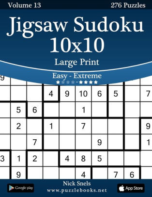 jigsaw sudoku 10x10 large print easy to extreme volume 13 276 puzzles by nick snels paperback barnes noble