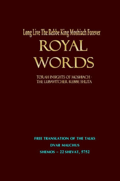 Royal Words: Dvar Malchus 5751-2 in English! Torah insights of Moshiach - the Rebbe Shlita of Lubavitch. A compete translation from the original text including the footnotes.