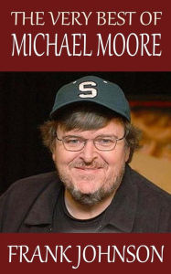 Title: The Very Best of Michael Moore, Author: Frank Johnson