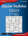 Jigsaw Sudoku 12x12 - Easy to Extreme - Volume 15 - 276 Puzzles