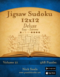 Title: Jigsaw Sudoku 12x12 Deluxe - Easy to Extreme - Volume 21 - 468 Puzzles, Author: Nick Snels