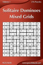 Solitaire Dominoes Mixed Grids - Volume 1 - 276 Puzzles