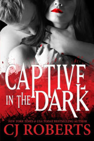 Title: Captive in the Dark: Platinum Edition, Author: CJ Roberts