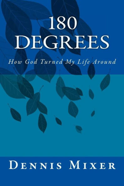 180 Degrees: How God Turned My Life Around