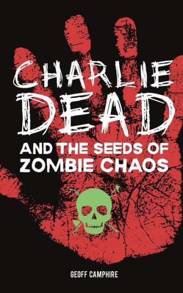 CHARLIE DEAD and the Seeds of Zombie Chaos