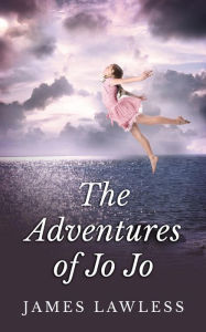 Title: The Adventures of Jo Jo, Author: James Lawless