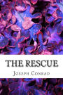 The Rescue: (Joseph Conrad Classics Collection) Joseph Conrad