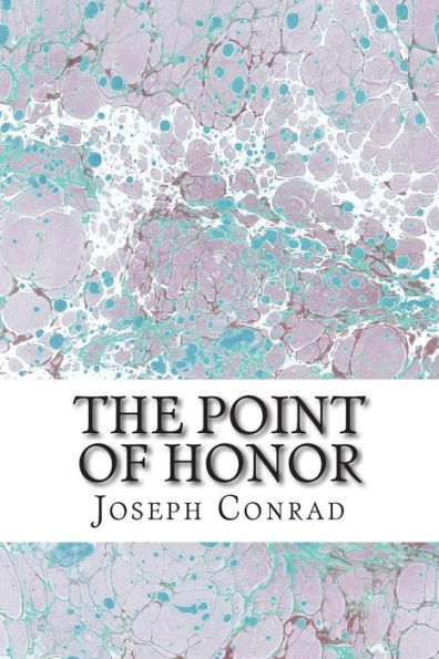 The Point of Honor: (Joseph Conrad Classics Collection)