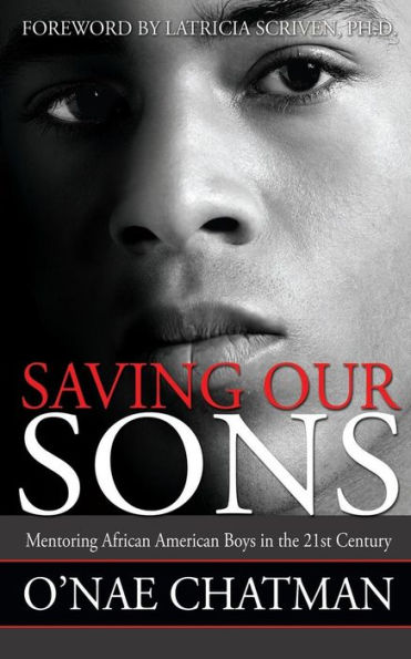 Saving Our Sons: Mentoring African American Boys in the 21st Century