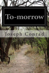 Title: To-morrow, Author: Joseph Conrad
