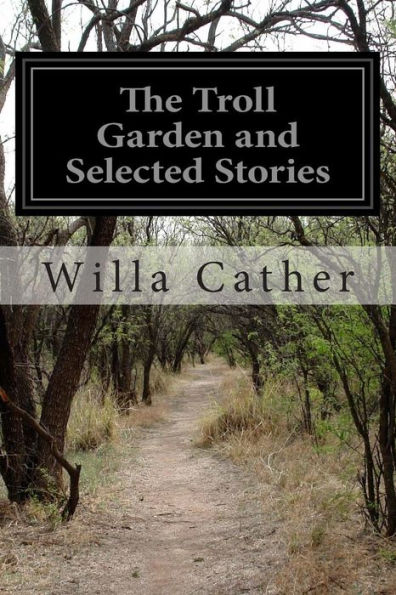 The Troll Garden and Selected Stories