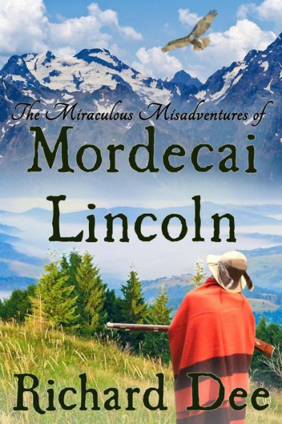 The Miraculous Misadventures of Mordecai Lincoln: Book 1: Mordecai's Conversion