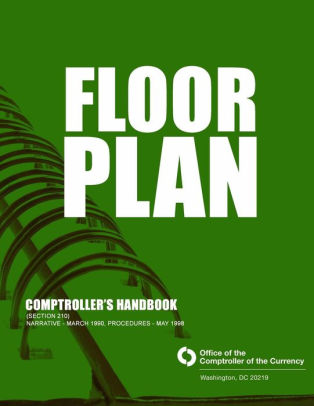 Floor Plan Loans Comptroller's Handbook (Section 210) by Comptroller of