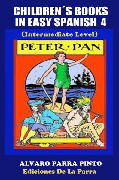 Childrens Books in Easy Spanish Volume 4: Peter Pan