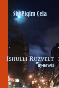 Title: Ishulli Ruzvelt, Author: Shkelqim Cela