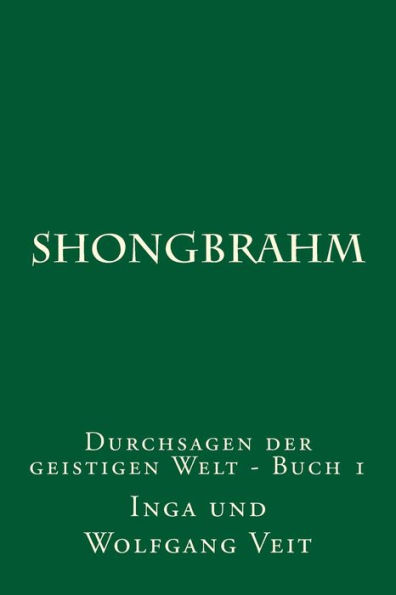 Shongbrahm: Durchsagen der geistigen Welt