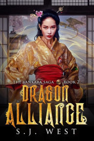 Title: Dragon Alliance (Book 2, Vankara Saga), Author: S J West