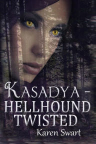 Title: Kasadya Hellhound Twisted, Author: Karen Swart