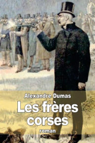 Title: Les frï¿½res corses, Author: Alexandre Dumas