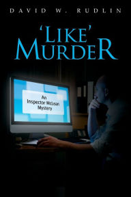 Title: 'Like' Murder: An Inspector McLean Mystery, Author: David W. Rudlin