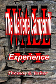 Title: Wall VI: The Marlene Campanili Experience, Author: Thomas G Baker