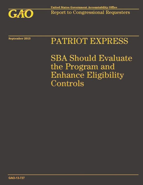 Patriot Express: SBA Should Evaluate the Program and Enhance Eligibility Controls