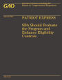 Patriot Express: SBA Should Evaluate the Program and Enhance Eligibility Controls